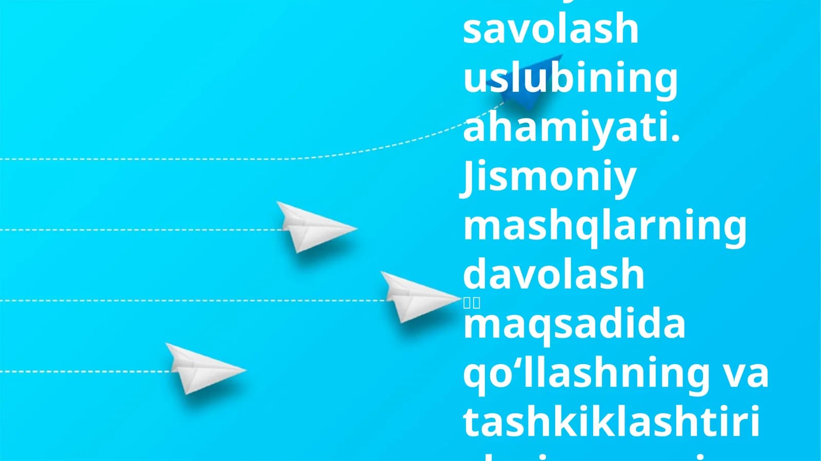Jismoniy tarbiya savolash uslubining ahamiyati. Jismoniy mashqlarning davolash maqsadida qoʻllashning va tashkiklashtirishni umumiy asoslari