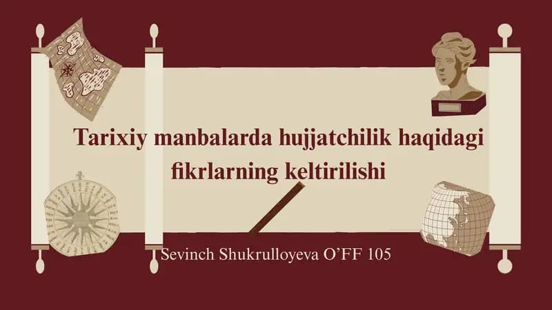 Tarixiy manbalarda hujjatchilik haqidagi fikrlarni keltirish