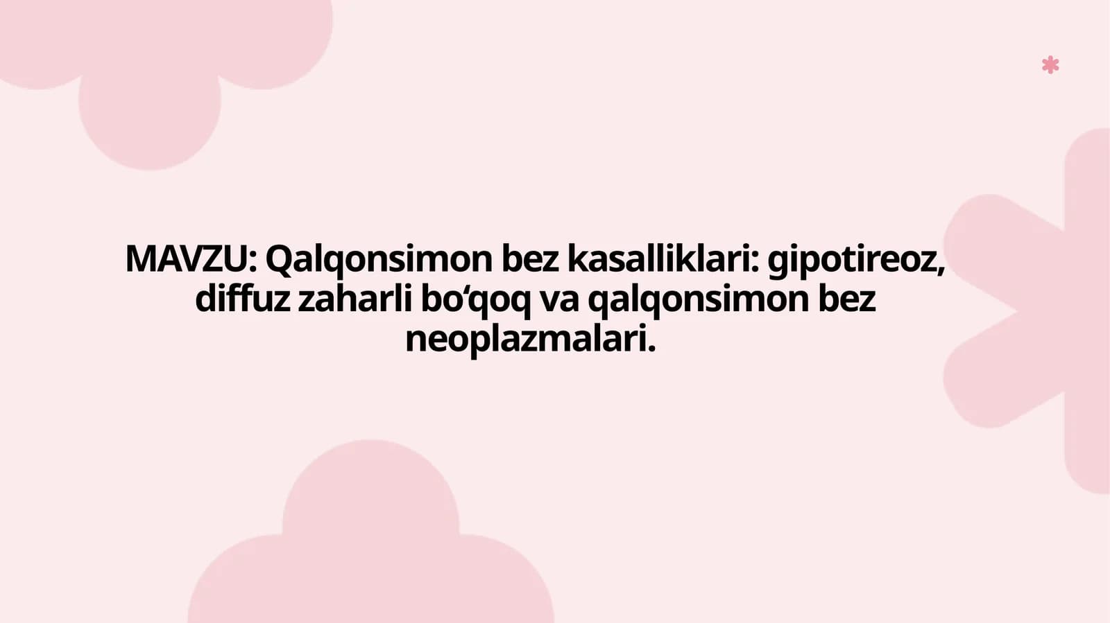 Qalqonsimonbezkasalliklari: gipotireoz, diffuzzaharlibo‘qoq