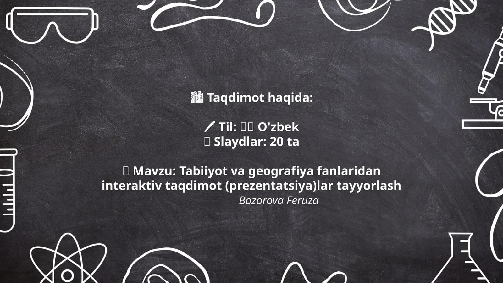 Tabiiyot va geografiya fanlaridan interaktiv taqdimot (prezentatsiya)lar tayyorlash