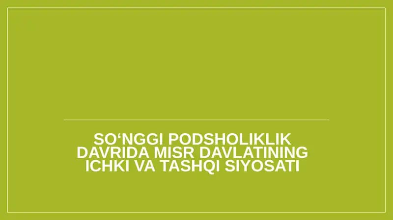 So‘nggi podsholiklik davrida Misr davlatining ichki va tashqi siyosati