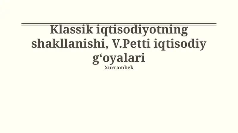 Klassik iqtisodiyotning shakllanishi, V.Petti iqtisodiy g‘oyalari
