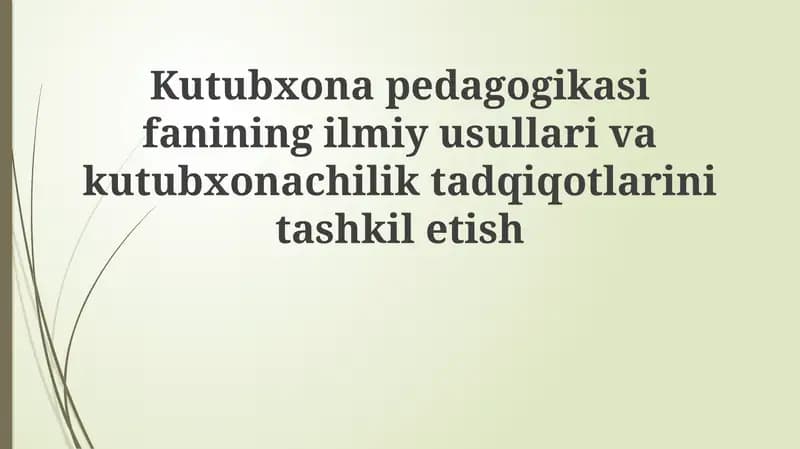 Kutubxona pedagogikasining ilmiy usullari