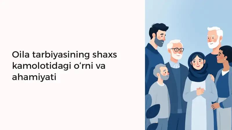 Oila tarbiyasining shaxs kamolotidagi o‘rni va ahamiyati
