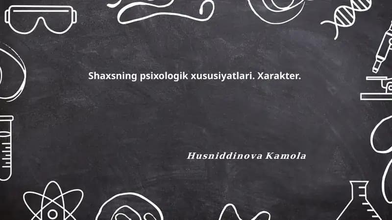 Shaxsning psixologik xususiyatlari. Xarakter