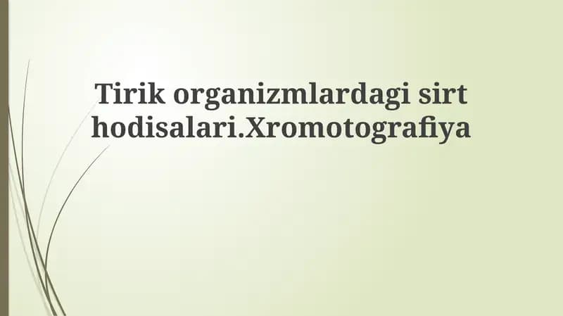 Tirik organizmlarda sirt hodisalari.Xromotografiya