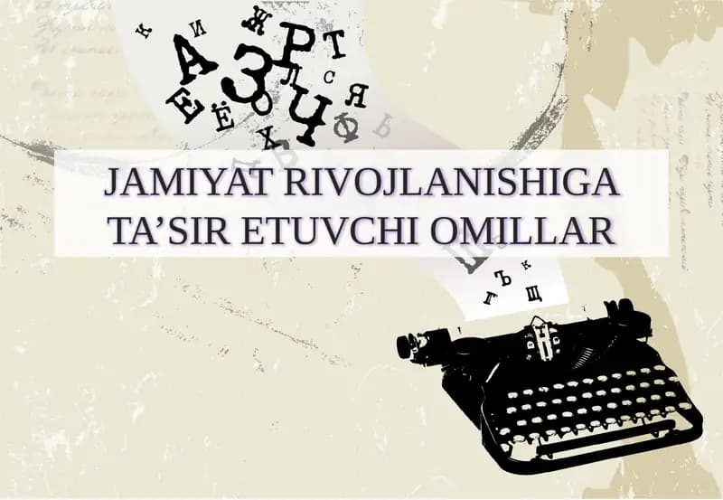 JAMIYAT RIVOJLANISHIGA TA’SIR ETUVCHI OMILLAR