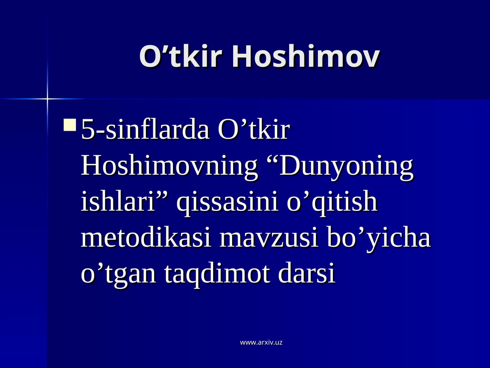 O’tkir Hoshimovning “Dunyoning ishlari” qissasini o’qitish metodikasi