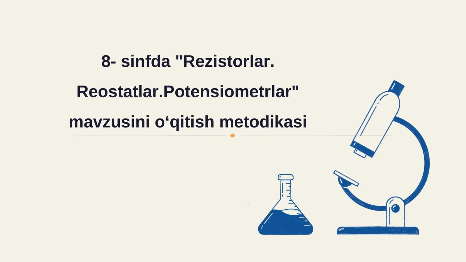 Rezistorlar. Reostatlar.Potensiometrlar mavzusini o‘qitish metodikasi
