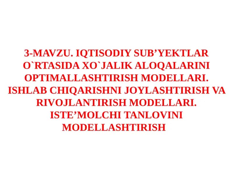 IQTISОDIY SUB’YЕKTLAR O`RTASIDA ХO`JALIK ALОQALARINI ОPTIMALLASHTIRISH MОDЕLLARI
