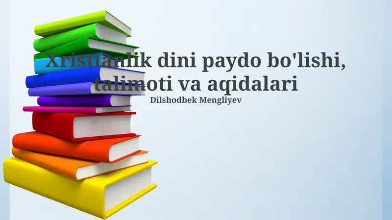 Xristianlik dini paydo bo'lishi, talimoti va aqidalari