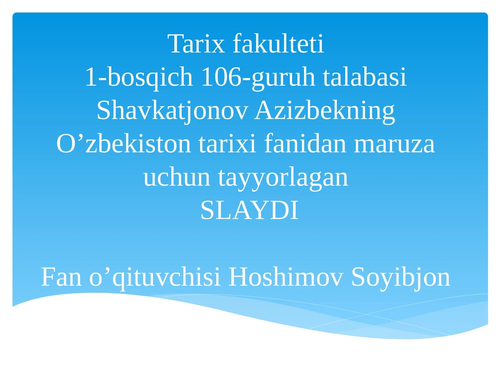 O’zbekiston tarixi fanidan maruza uchun tayyorlagan SLAYD