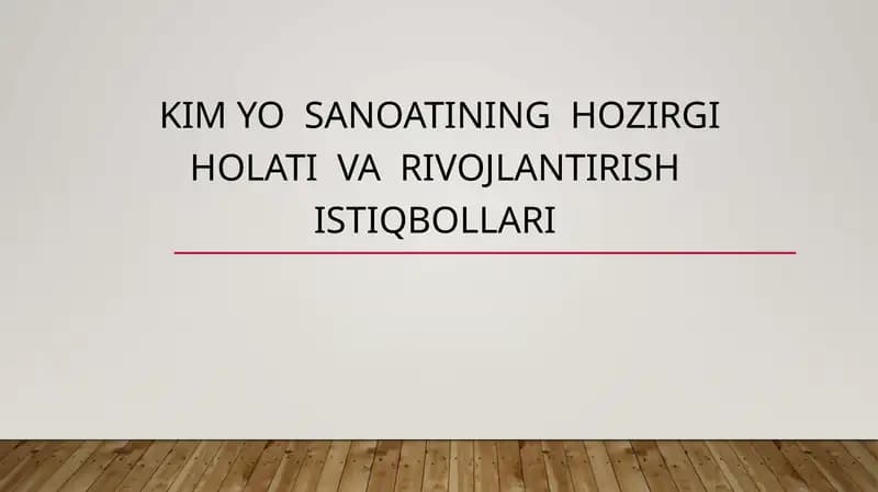 Kimyosanoatining hozirogi holati va rivojlantirish istiqbollari