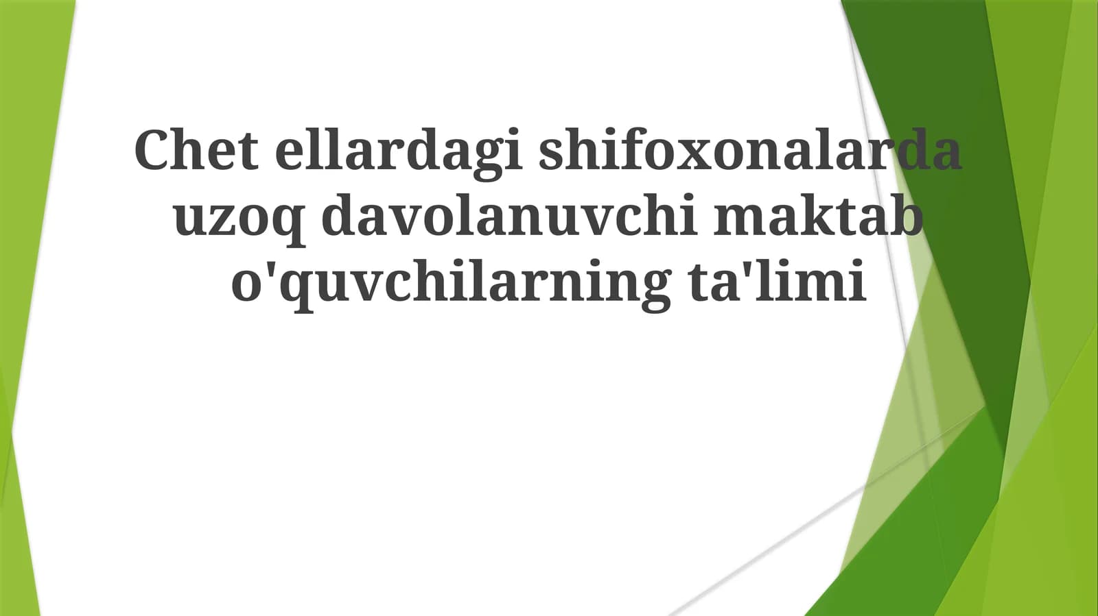Chet kasalxonalarida uzoq muddat davolanayotgan maktab o'quvchilarining ta'limi