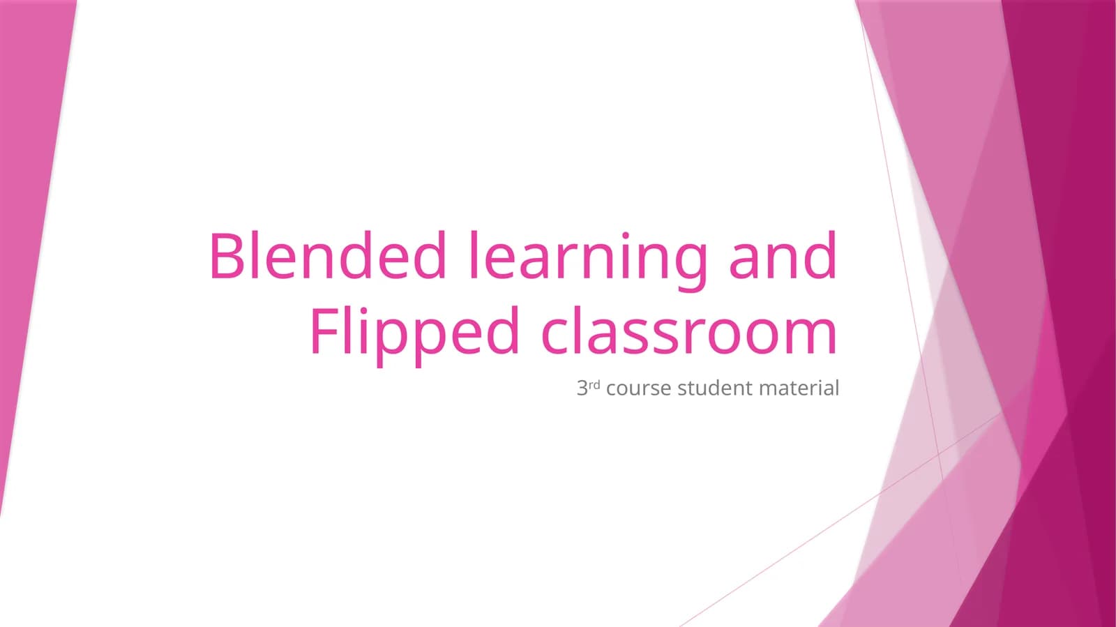 Blended learning and Flipped classroom
