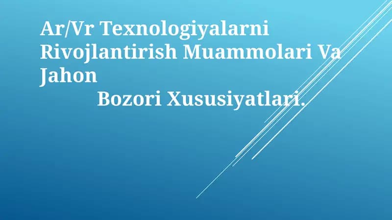 Ar/Vr Texnologiyalarni Rivojlantirish Muammolari Va Jahon BozoriXususiyatlari