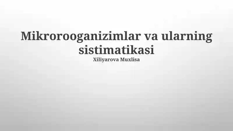 Mikroroorganizimlar va ularning sistimatikasi