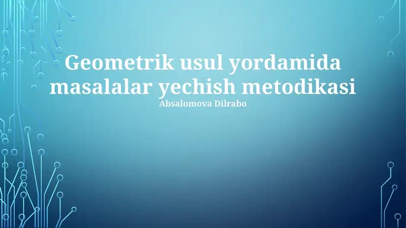 Geometrik usul yordamida masalalar yechish metodikasi