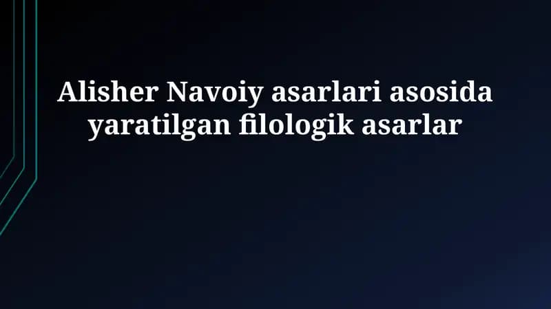 Alisher Navoiy asarlari asosida yaratilgan filologik asarlar