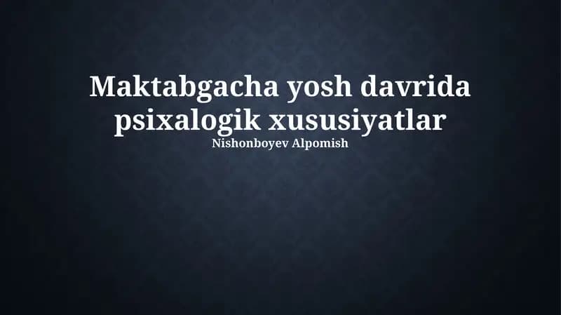 Мактабгача ёшдаги болаларнинг психологияси