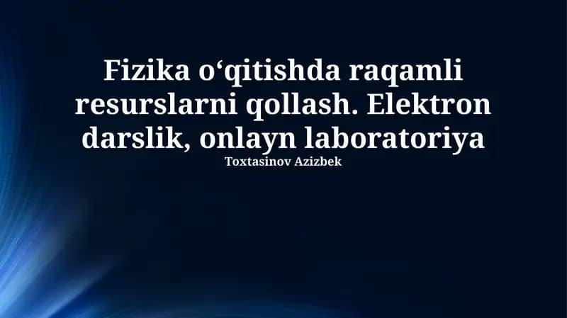 Fizika o‘qitishda raqamli resurslarni qollash