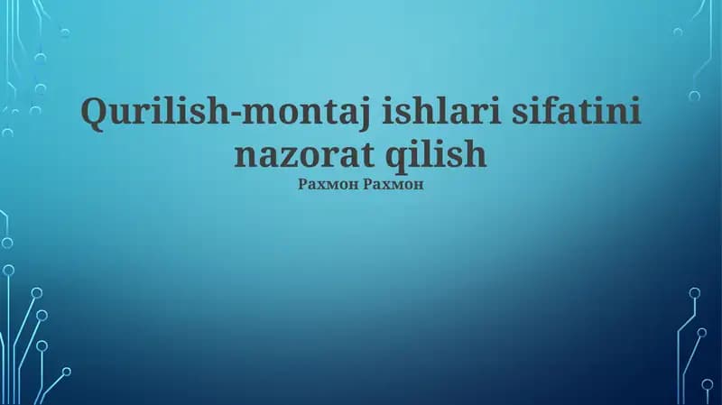 Qurilish-montaj ishlari sifatini nazorat qilish