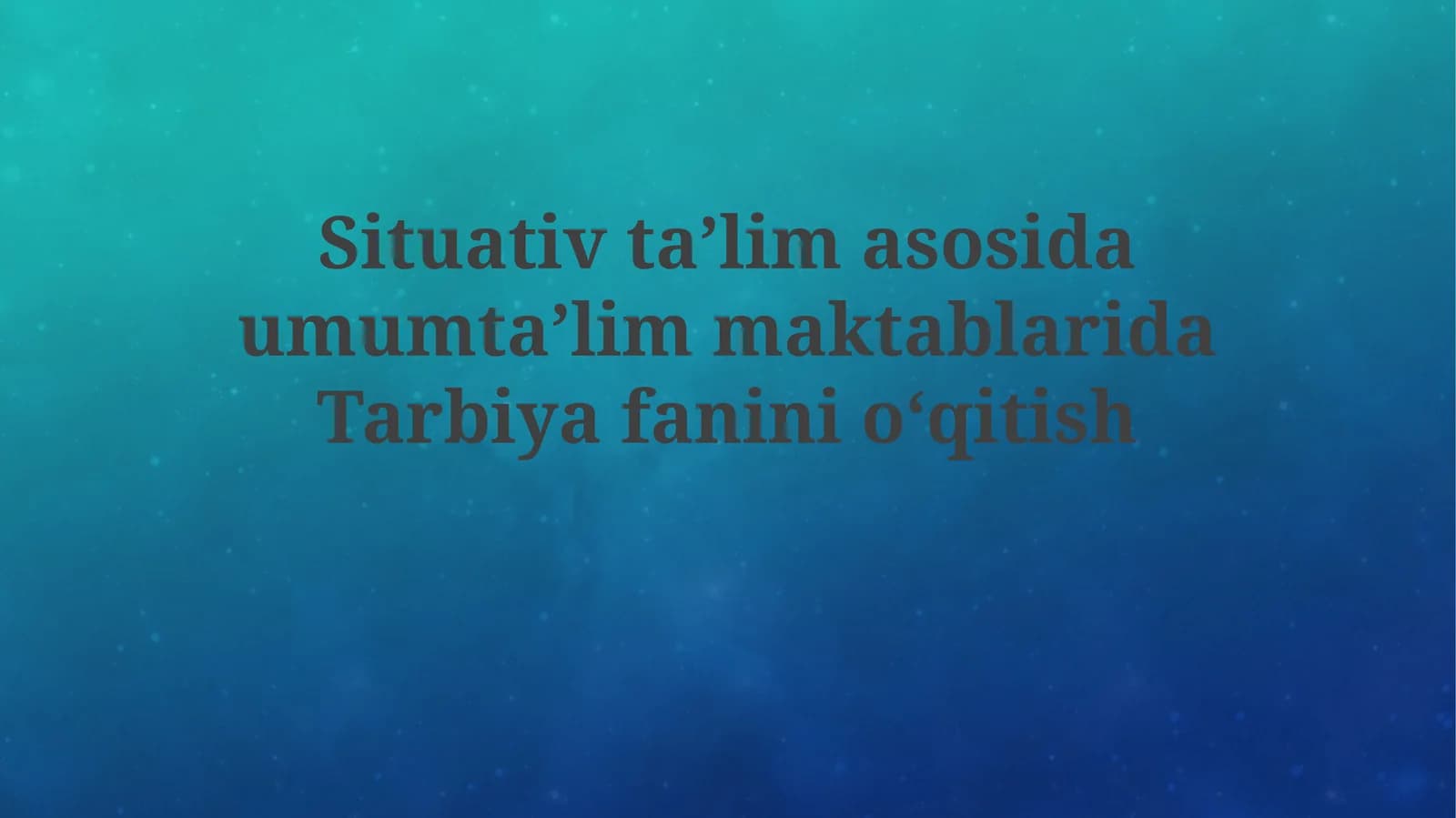 Situativta’limasosidaumumta’limmaktablaridaTarbiyafaninio‘qitish