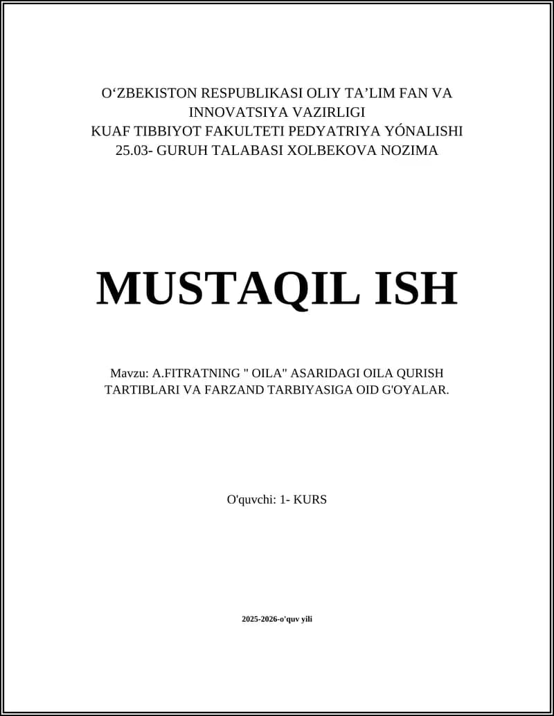 A.FITRATNING " OILA" ASARIDAGI OILA QURISH TARTIBLARI VA FARZAND TARBIYASIGA OID G'OYALAR