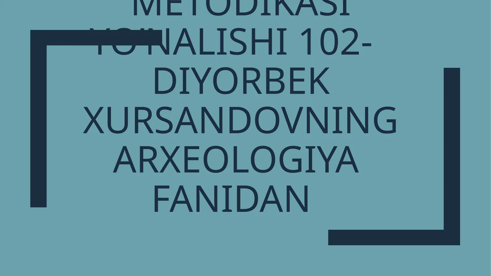 Toshkent davlat pedagogika universiteti tarix tarix o’qitish metodikasi yo’nalishi 102- diyorbek xursandovning arxeologiya fanidan