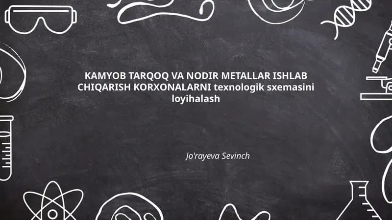 KAMYOB TARQOQ VA NODIR METALLAR ISHLAB CHIQARISH KORXONALARNI texnologik sxemasini loyihalash