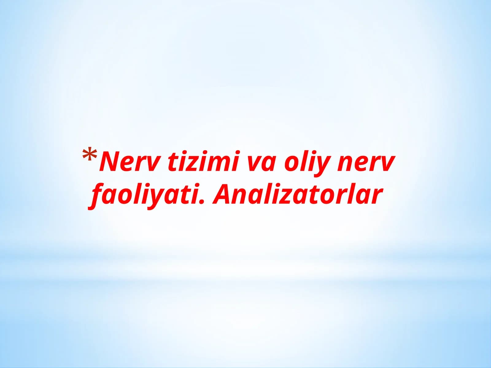Nerv tizimi va oliy nerv faoliyati. Analizatorlar