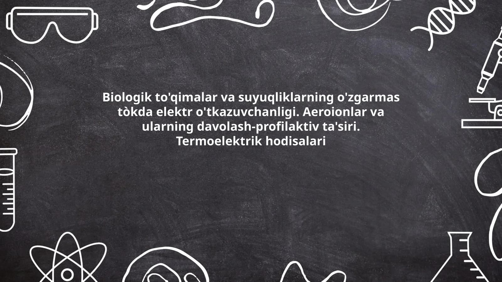 Biologik to'qimalar va suyuqliklarning o'zgarmas tòkda elektr o'tkazuvchanligi
