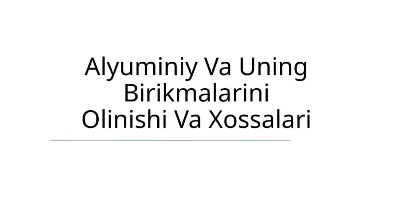 Alyuminiy Va Uning Birikmalarini Olinishi Va Xossalari