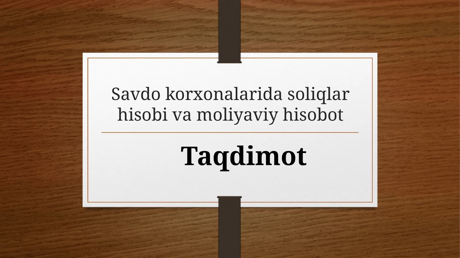 Savdo korxonalarida soliqlar hisobi va moliyaviy hisobot