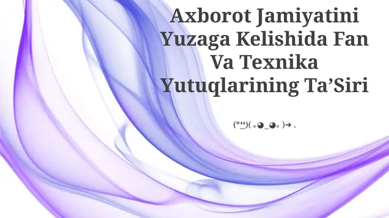 Axborot Jamiyatini Yuzaga Kelishida Fan Va Texnika Yutuqlarining TaʼSiri