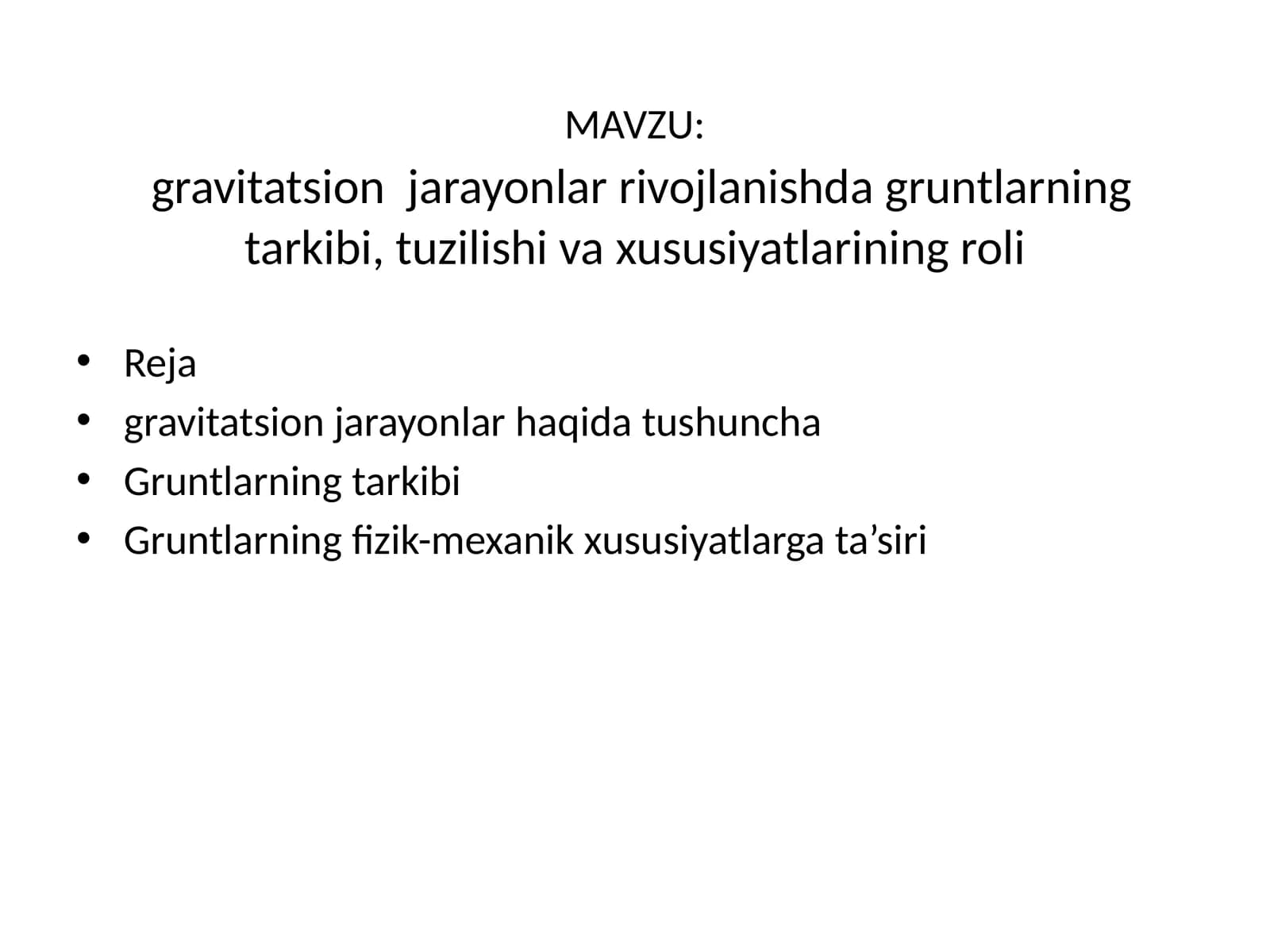 gravitatsion  jarayonlar rivojlanishda gruntlarning tarkibi, tuzilishi va xususiyatlarining roli
