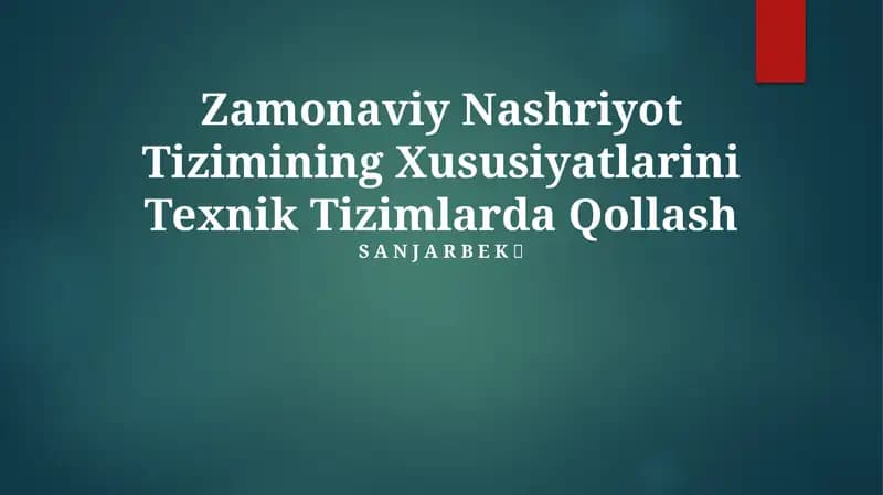 Zamonaviy Nashriyot Tizimining Xususiyatlarini Texnik Tizimlarda Qollash