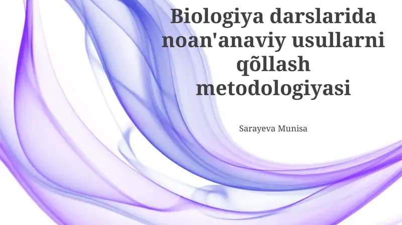Biologiya darslarida noan'anaviy usullarni qõllash metodologiyasi