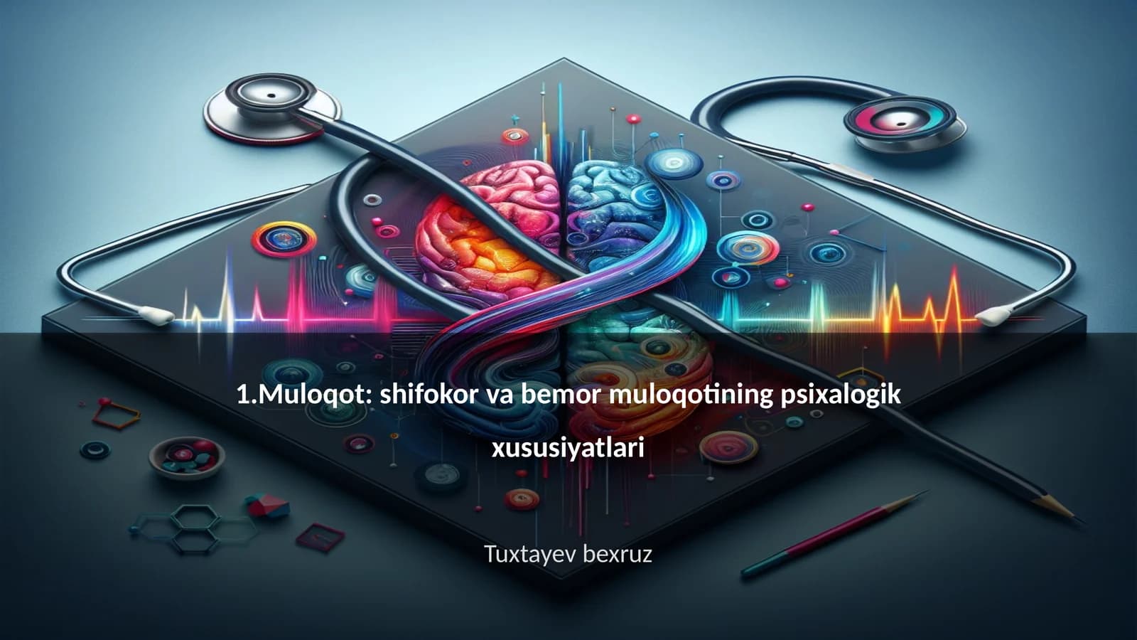 Muloqot: shifokor va bemor muloqotining psixalogik xususiyatlari