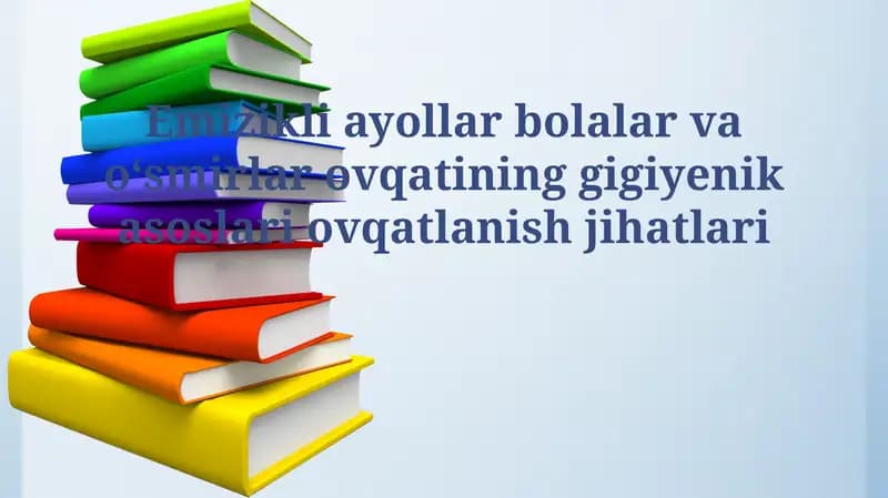 Emizikli onalar, bolalar va o'smirlar uchun oziq-ovqatning gigiyenik tamoyillari