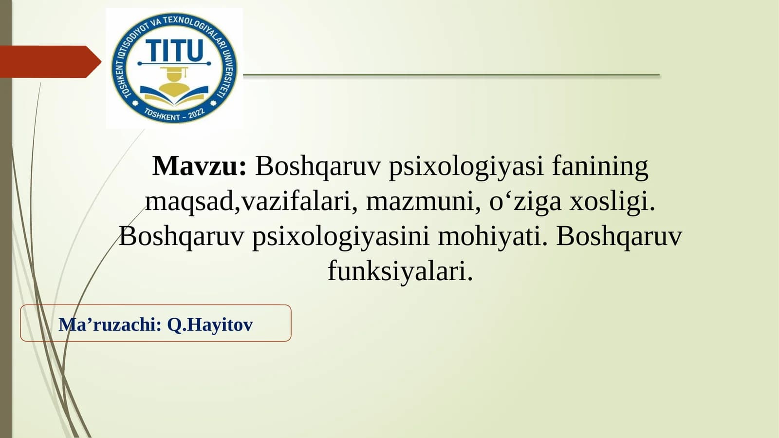 Boshqaruv psixologiyasining maqsad, vazifalari, mazmuni, o‘ziga xosligi. Boshqaruv psixologiyasining mohiyati. Boshqaruv funksiyalari