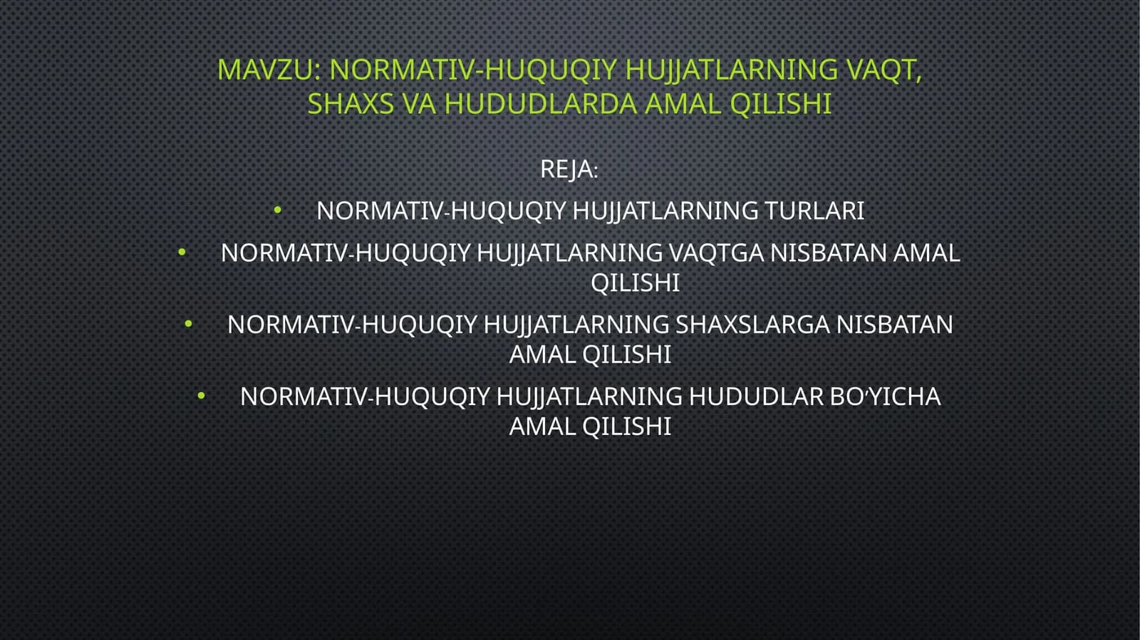 NORMATIV-HUQUQIY HUJJATLARNING VAQT, SHAXS VA HUDUDLARDA AMAL QILISHI