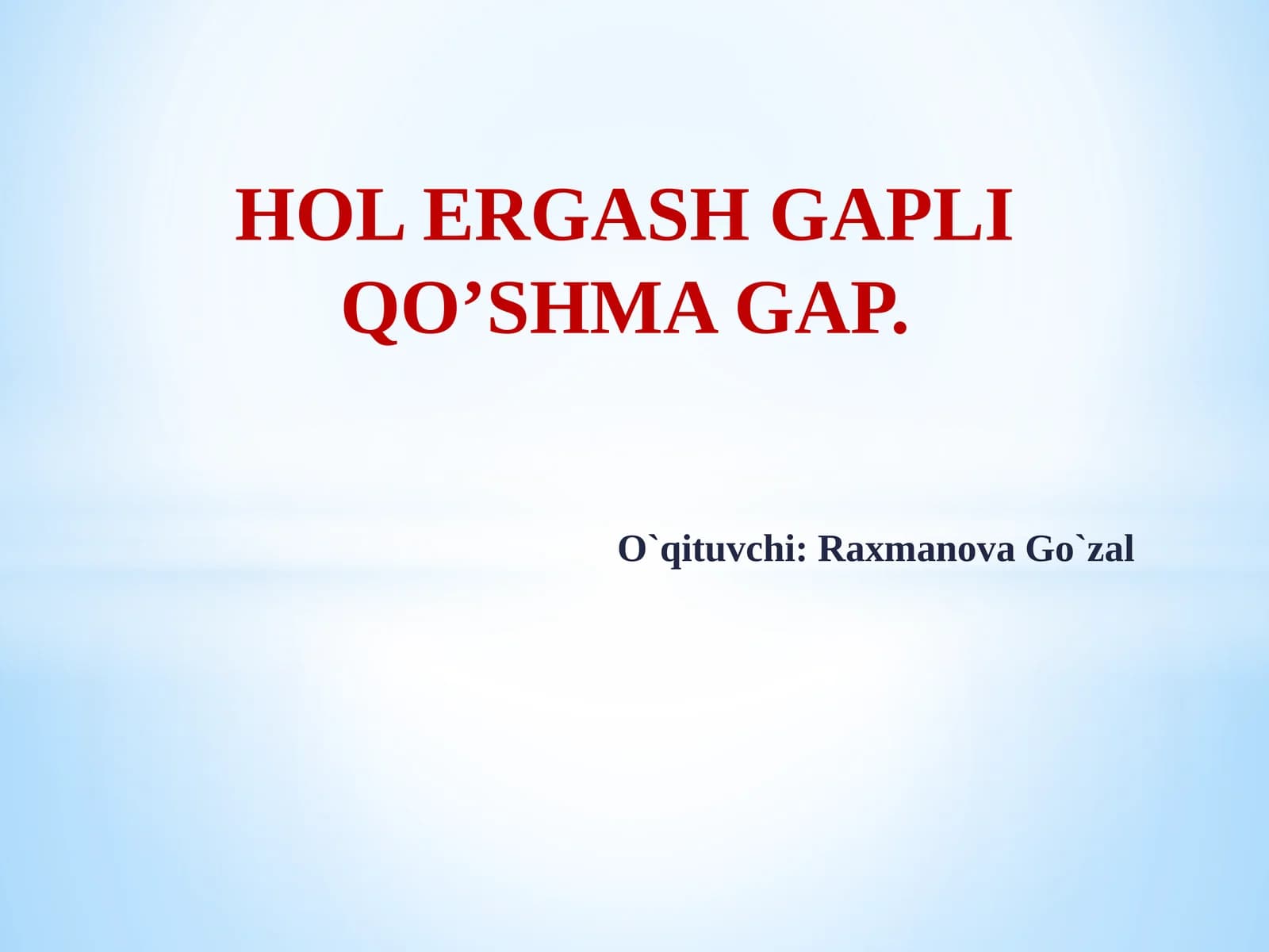 HOL ERGASH GAPLI QO’SHMA GAP