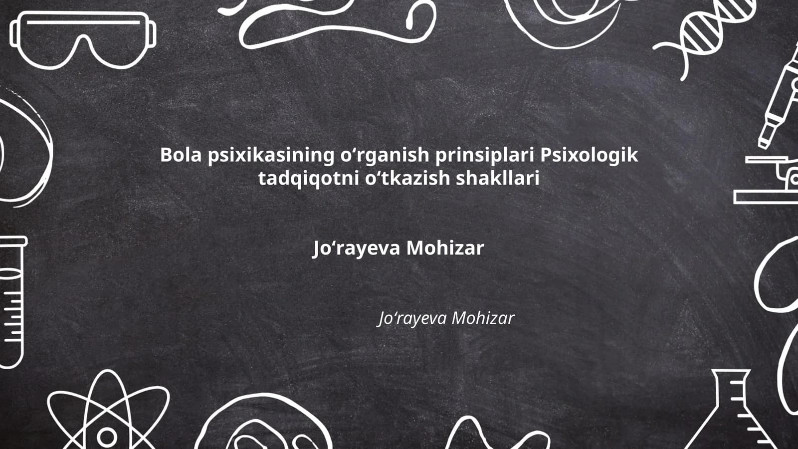 Bola psixikasining oʻrganish prinsiplari Psixologik tadqiqotni oʻtkazish shakllari