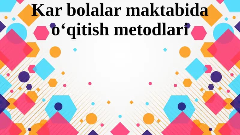 Kar bolalar maktabida o‘qitish metodlari