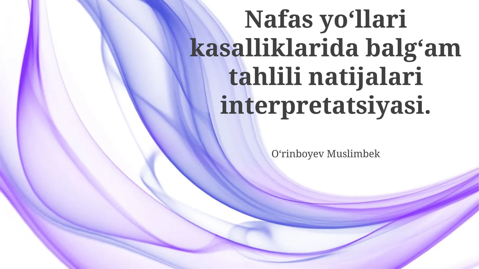 Nafas yo‘llari kasalliklarida balg‘am tahlili natijalari interpretatsiyasi