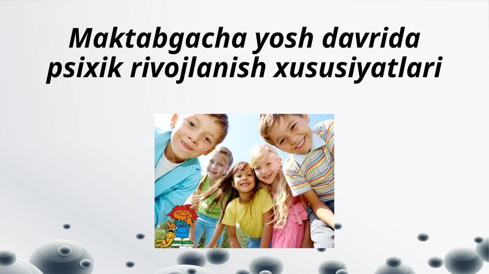 Maktabgacha yosh davri psixik rivojlanish xususiyatlari