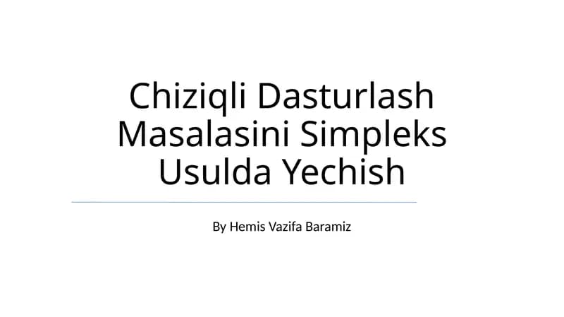 Chiziqli Dasturlash Masalasini Simpleks Usulda Yechish