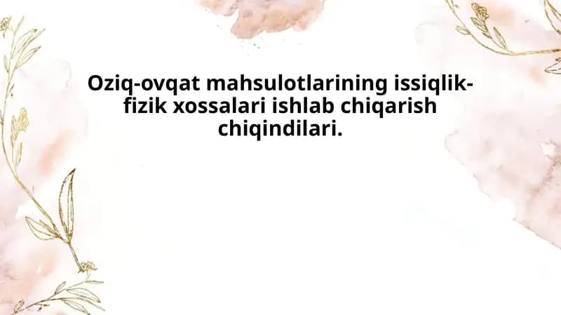 Oziq-ovqat mahsulotlarining issiqlik-fizik xossalari ishlab chiqarish chiqindilari.