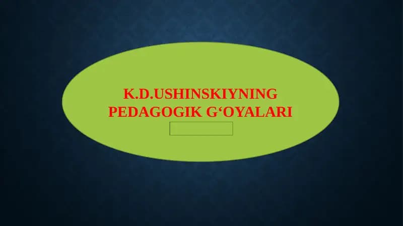 K.D.USHINSKIYNING PEDAGOGIK G‘OYALARI